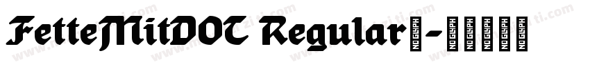 FetteMitDOT Regular字字体转换